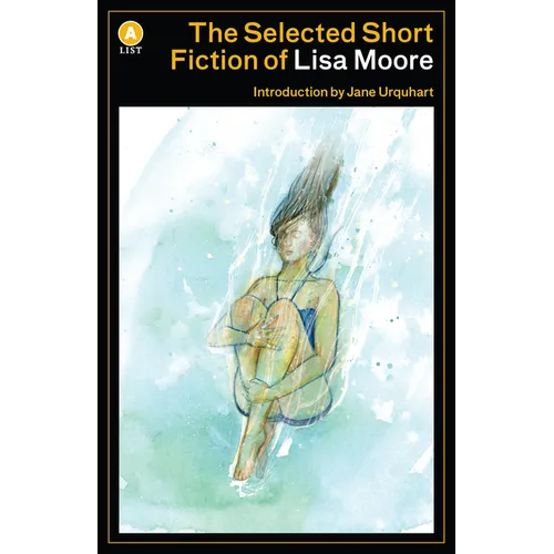 The Selected Short Fiction of Lisa Moore - Paperback