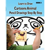 Learn to Draw Cartoons: Pencil Drawings Step By Step Book 3: Pencil Drawing Ideas for Absolute Beginners - Paperback