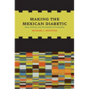 Making the Mexican Diabetic: Race, Science, and the Genetics of Inequality - Paperback