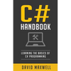 C#: Handbook Learn the Basics of C# Programming in 2 Weeks - Paperback