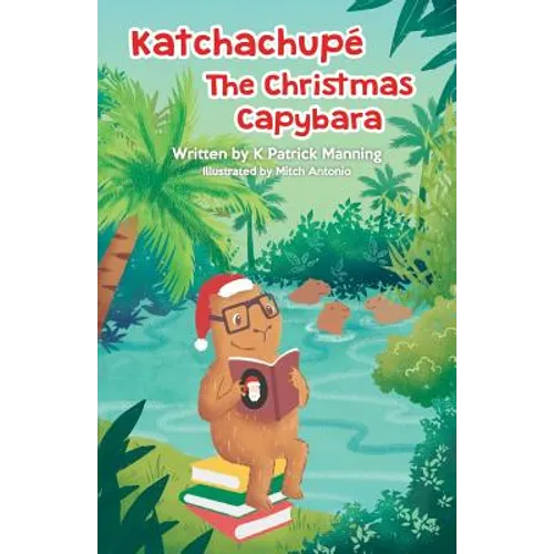 Katchachupe The Christmas Capybara - Paperback