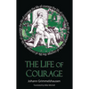 The Life of Courage: The Nortorious Thief, Whore and Vagabond - Paperback