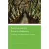 Land Law and the Extractive Industries: Challenges and Opportunities in Africa - Paperback