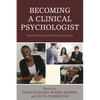 Becoming a Clinical Psychologist: Personal Stories of Doctoral Training - Hardcover