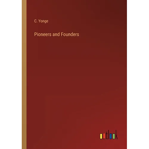 Pioneers and Founders - Paperback
