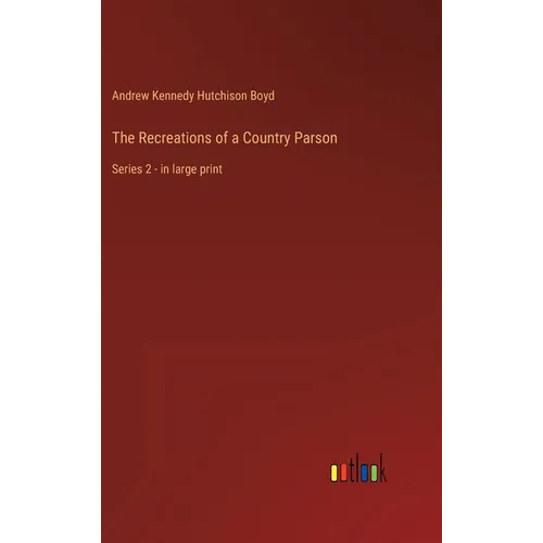 The Recreations of a Country Parson: Series 2 - in large print - Hardcover
