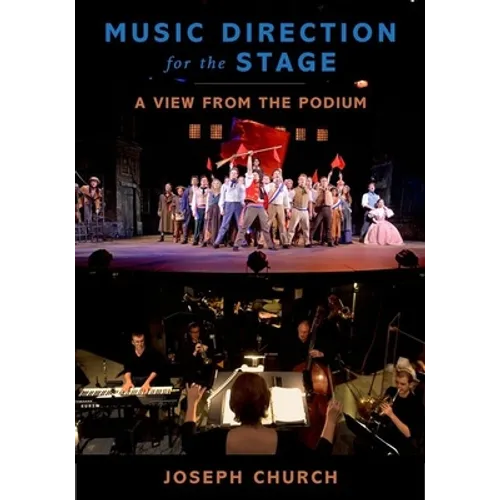 Music Direction for the Stage: A View from the Podium - Paperback