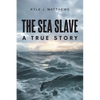 The Sea Slave: A True Story - Paperback