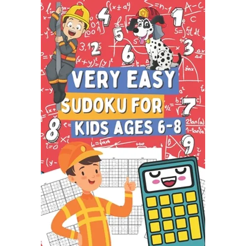 Very Easy Sudoku for Kids Ages 6-8: 200 Sudoku Puzzles for Clever Boy and Girls Who Love Math Games, Gift Idea for Clever Children - Paperback