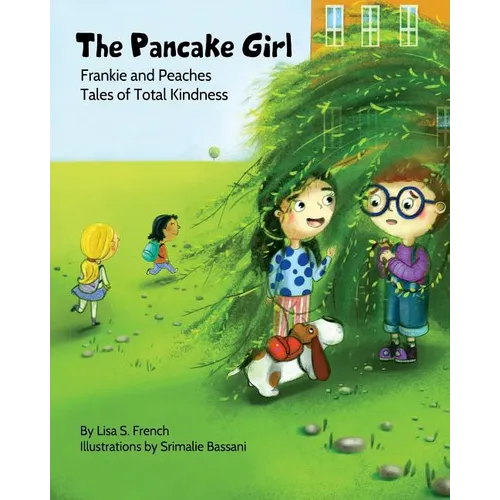 The Pancake Girl: A story about the harm caused by bullying and the healing power of empathy and friendship. - Paperback