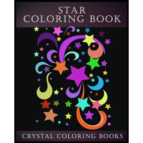 Star Coloring Book: A Stress Relief Adult Coloring Book Containing,15 Star Patterns Printed On White Backgrounds, And Repeated On Aa Black - Paperback