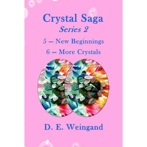 Crystal Saga Series 2, 5-New Beginnings and 6-More Crystals - Paperback