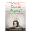 What's Normal Anyway? Celebrities' Own Stories of Mental Illness - Paperback