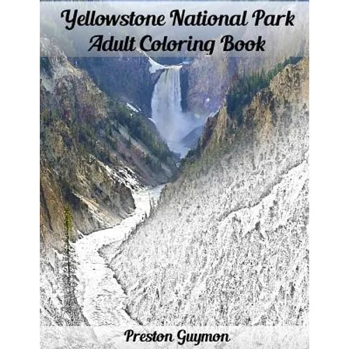 Yellowstone National Park Adult Coloring Book - Paperback