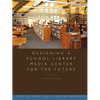 Designing a School Library Media Center for the Future - Paperback