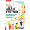 Agile for Everybody: Creating Fast, Flexible, and Customer-First Organizations - Paperback