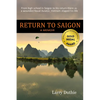 Return to Saigon: From high school in Saigon to his return there as a wounded Naval Aviator, Vietnam shaped his life - Paperback