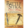 Battle for Sitka,1802 -1804, Alaskan Tlingits, Russians and Native Allies in Russian America - Paperback