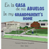 En la casa de mis Abuelos: In my Grandparent's home - Hardcover