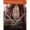Dudley Carter: Tales of the Legendary Wood Sculptor - Hardcover