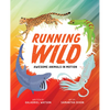 Running Wild: Awesome Animals in Motion - Paperback