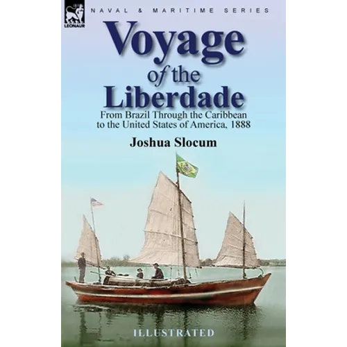 Voyage of the Liberdade: From Brazil Through the Caribbean to the United States of America, 1888 - Paperback