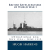 British Battlecruisers of World War 1: Operational Log July 1914 - June 1915 - Paperback