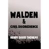Walden, and Civil Disobedience: Original & Unabridged - Paperback