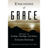 Evocations of Grace: The Writings of Joseph Sittler on Ecology, Theology, and Ethics - Paperback