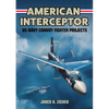 American Interceptor: US Navy Convoy Fighter Projects - Hardcover