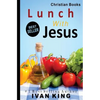 Christian Books: Lunch With Jesus - Paperback