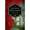 The Suspension Bridge Robbery: A Gilded Age Legal Thriller - Paperback