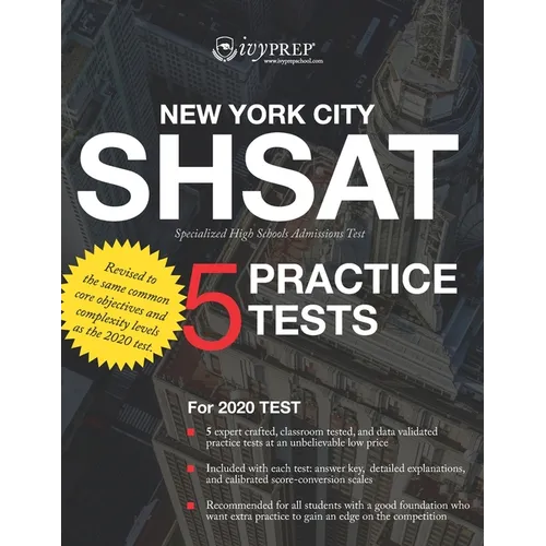 IvyPrep SHSAT: New York City Specialized High Schools Admissions Test (IvyPrep): For the 2020 Test. Five expert crafted, classroom te - Paperback