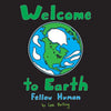 Welcome to Earth Fellow Human - Paperback