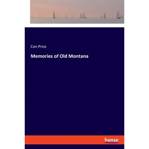 Memories of Old Montana - Paperback