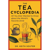 The Tea Cyclopedia: All You Ever Wanted to Know about the World's Favorite Drink - Paperback