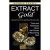 Extract Gold: Chemical Process From Gold Plated Electronics Pins (Tricks and Techniques About the Process of Recovering Gold) - Paperback