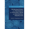 Problematizing the Profession of Teaching from an Existential Perspective - Paperback