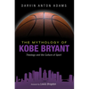 The Mythology of Kobe Bryant: Theology and the Culture of Sport - Paperback