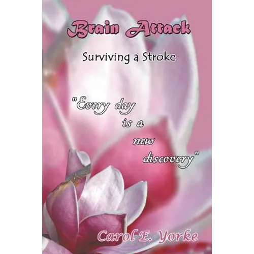 Brain Attack: Surviving a Stroke - Paperback