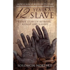 12 Years a Slave: A True Story of Betrayal, Kidnap and Slavery - Paperback
