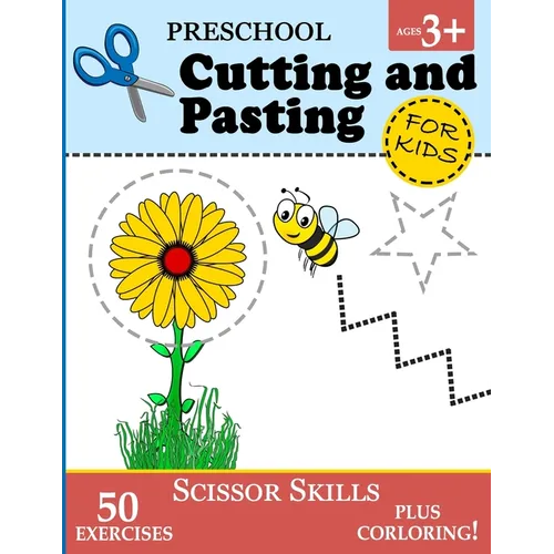 Preschool Cutting and Pasting for Kids: Cutting Practice for Toddlers (Age 3+) Scissor Skills Workbook for Kids Vol. 1 - Paperback