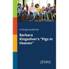 A Study Guide for Barbara Kingsolver's "Pigs in Heaven" - Paperback