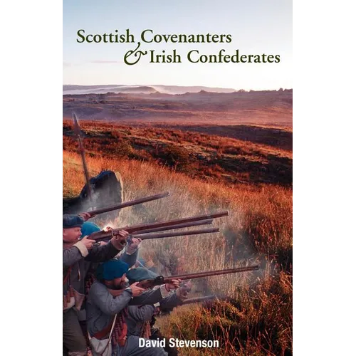 Scottish Covenanters and Irish Confederates: Scottish-Irish Relations in the Mid-Seventeenth Century - Paperback