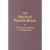 The Aquinas Prayer Book: The Prayers and Hymns of St. Thomas Aquinas - Paperback