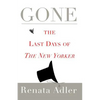 Gone: The Last Days of the New Yorker - Paperback
