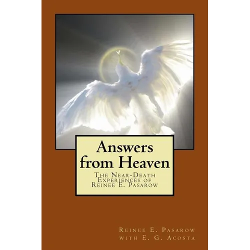 Answers from Heaven: The Near-Death Experiences of Reinee Pasarow - Paperback