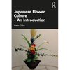 Japanese Flower Culture - An Introduction - Paperback