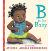 B Is for Baby - Board Book