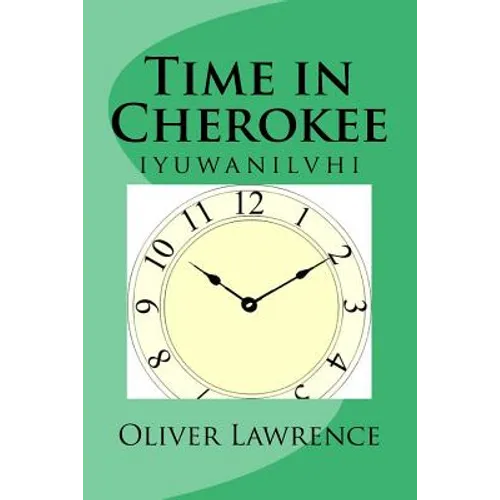 Time in Cherokee: iyuwanilvhi - Paperback